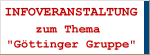 Infoveranstaltung G�ttinger Gruppe